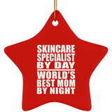 Skincare Specialist By Day World's Best Mom By Night - Star Ornament