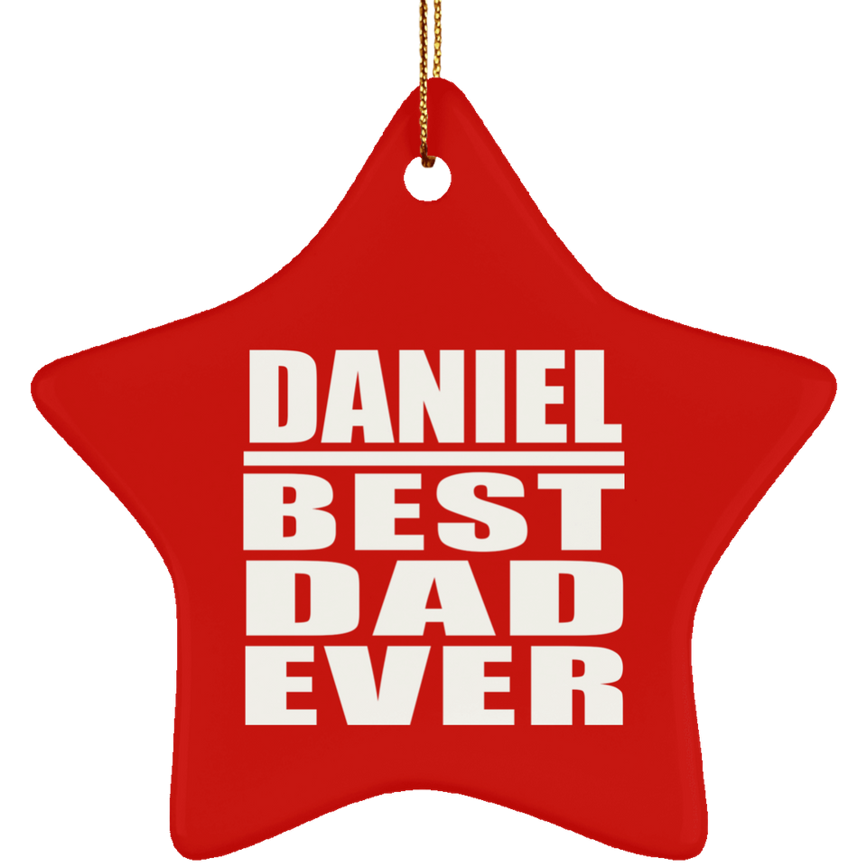 Daniel Best Dad Ever - Star Ornament