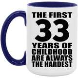 33rd Birthday First 33 Years of Childhood Are The Hardest - 15oz Accent Mug Purple