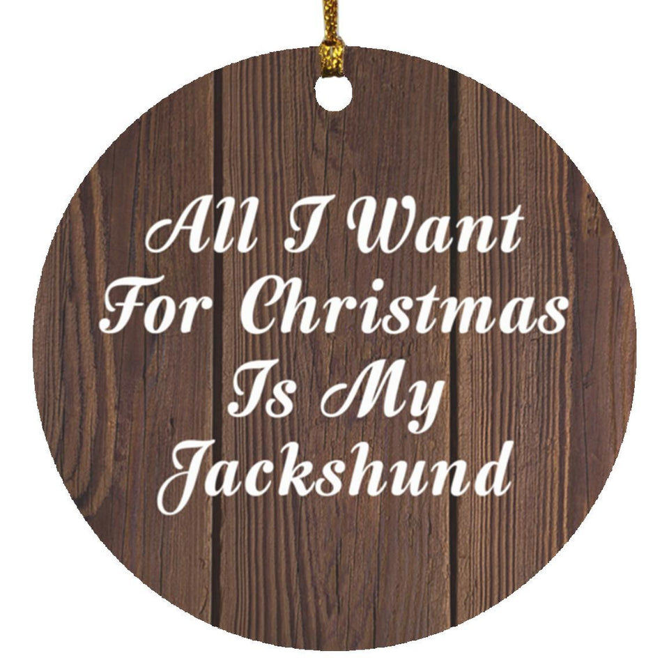 All I Want For Christmas Is My Jackshund - Circle Ornament D