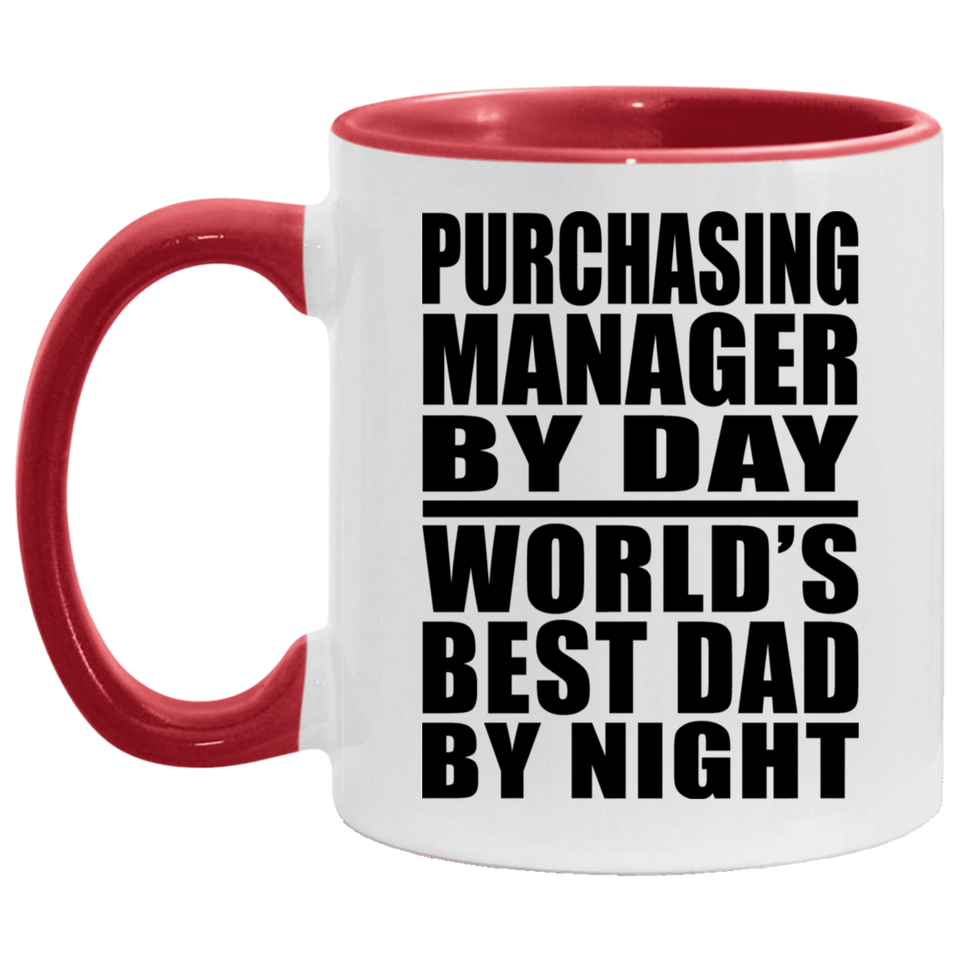 Purchasing Manager By Day World's Best Dad By Night - 11oz Accent Mug Red