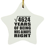 68th Anniversary Square Root of 4624 Years Mrs Always Right - Star Ornament