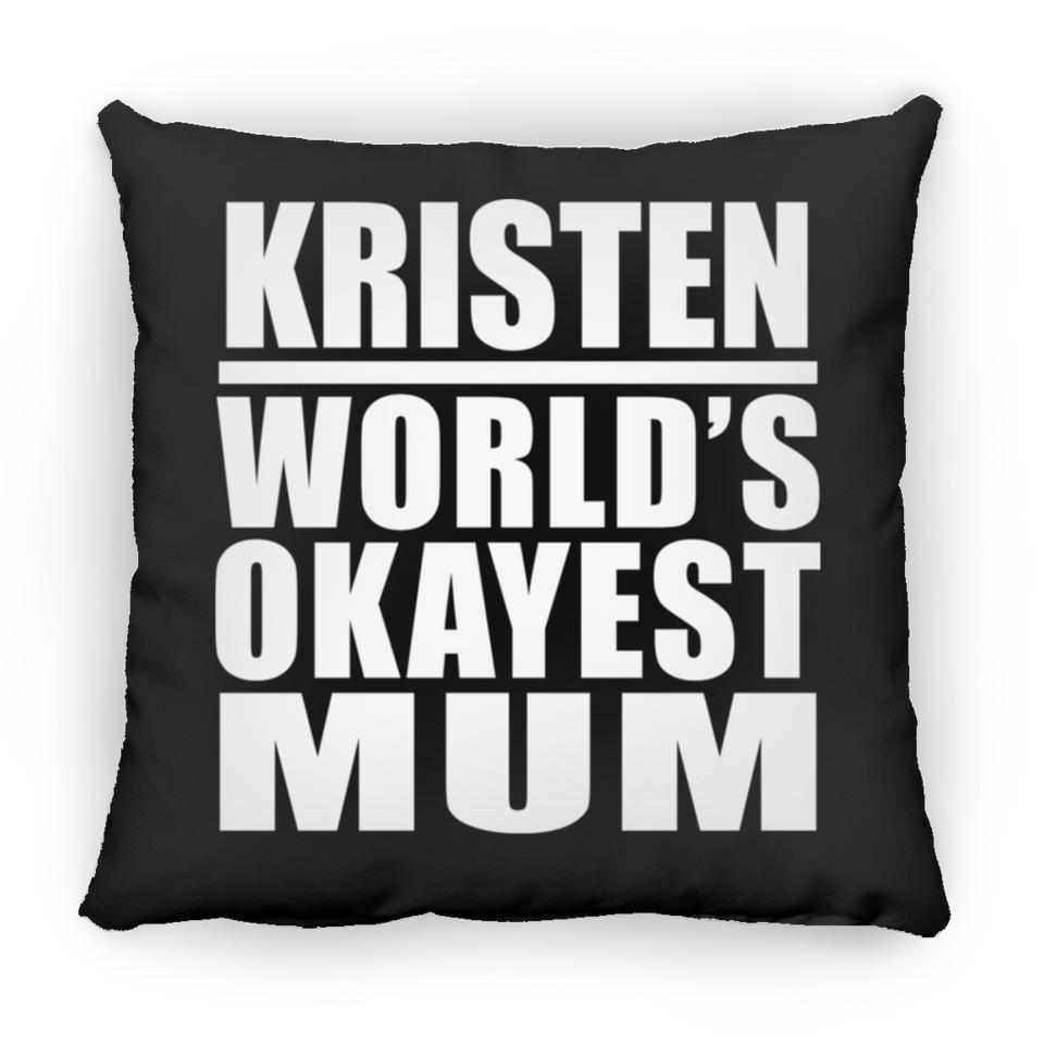 Kristen World's Okayest Mum - Throw Pillow Black
