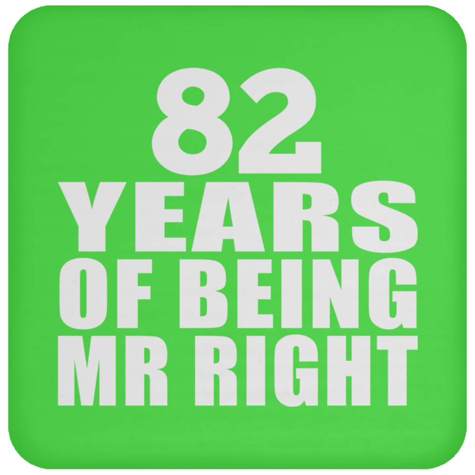 82nd Anniversary 82 Years Of Being Mr Right - Drink Coaster