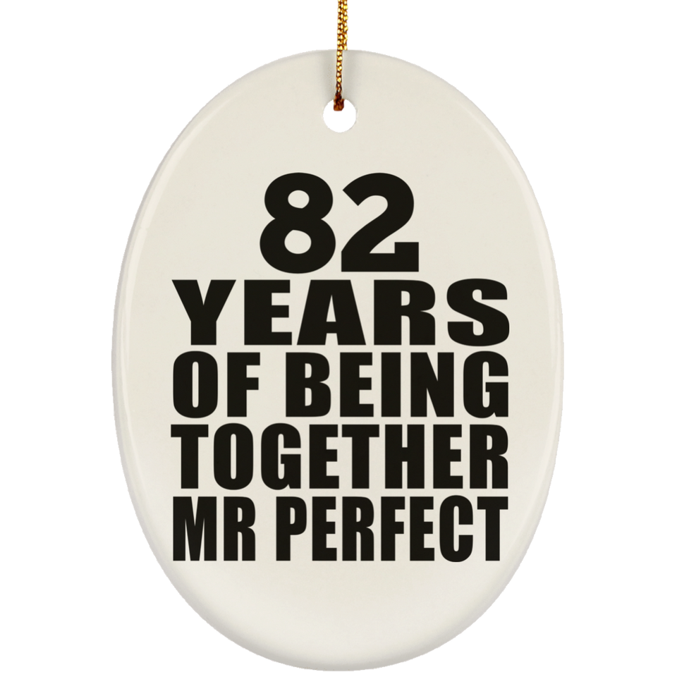 82nd Anniversary 82 Years Of Being Mr Perfect - Oval Ornament