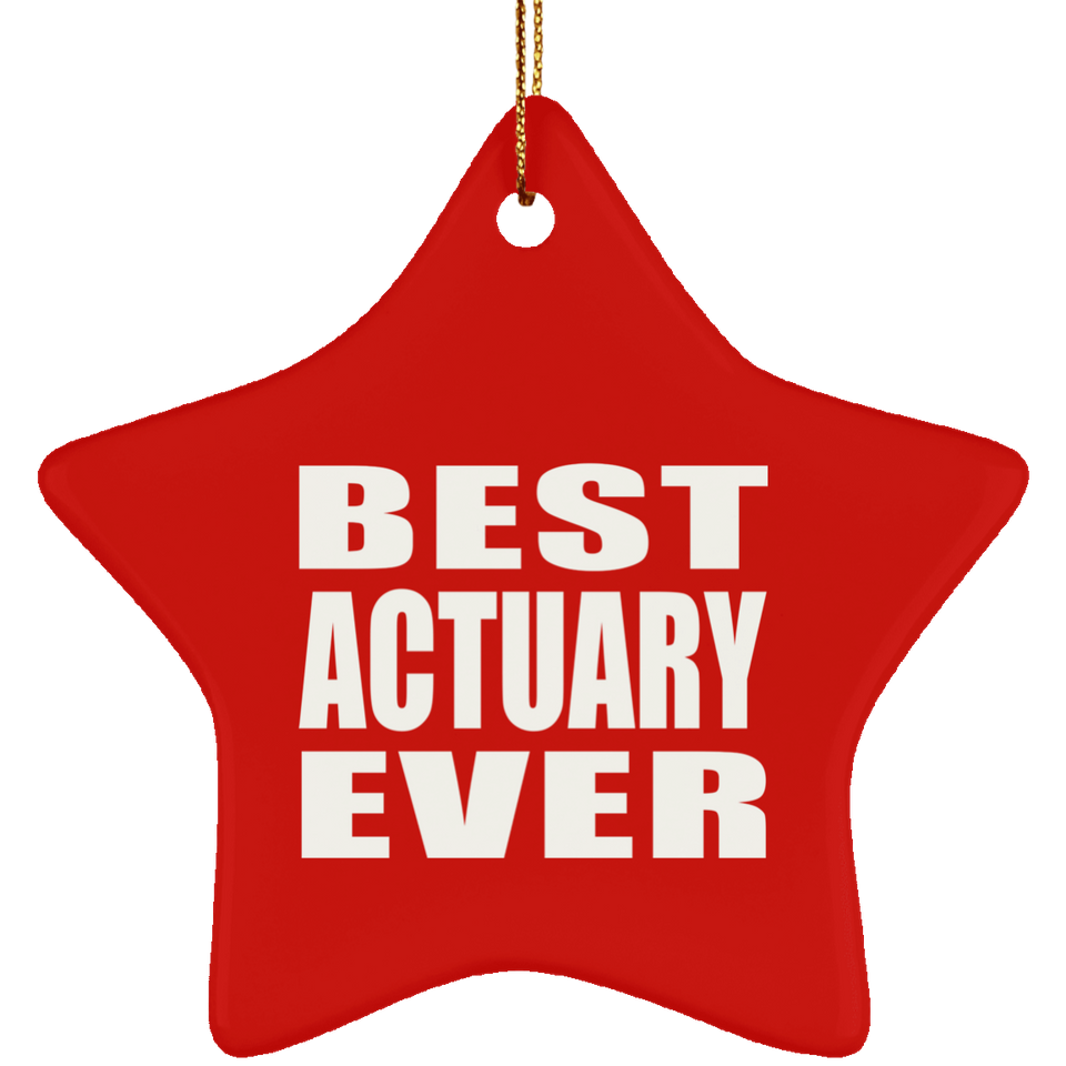 Best Actuary Ever - Star Ornament