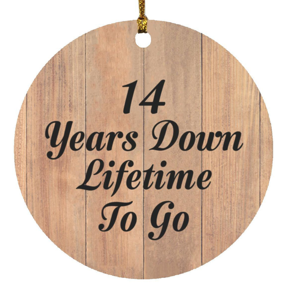 14th Anniversary 14 Years Down Lifetime To Go - Circle Ornament C