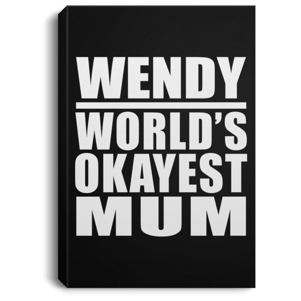 Wendy World's Okayest Mum - Canvas Portrait