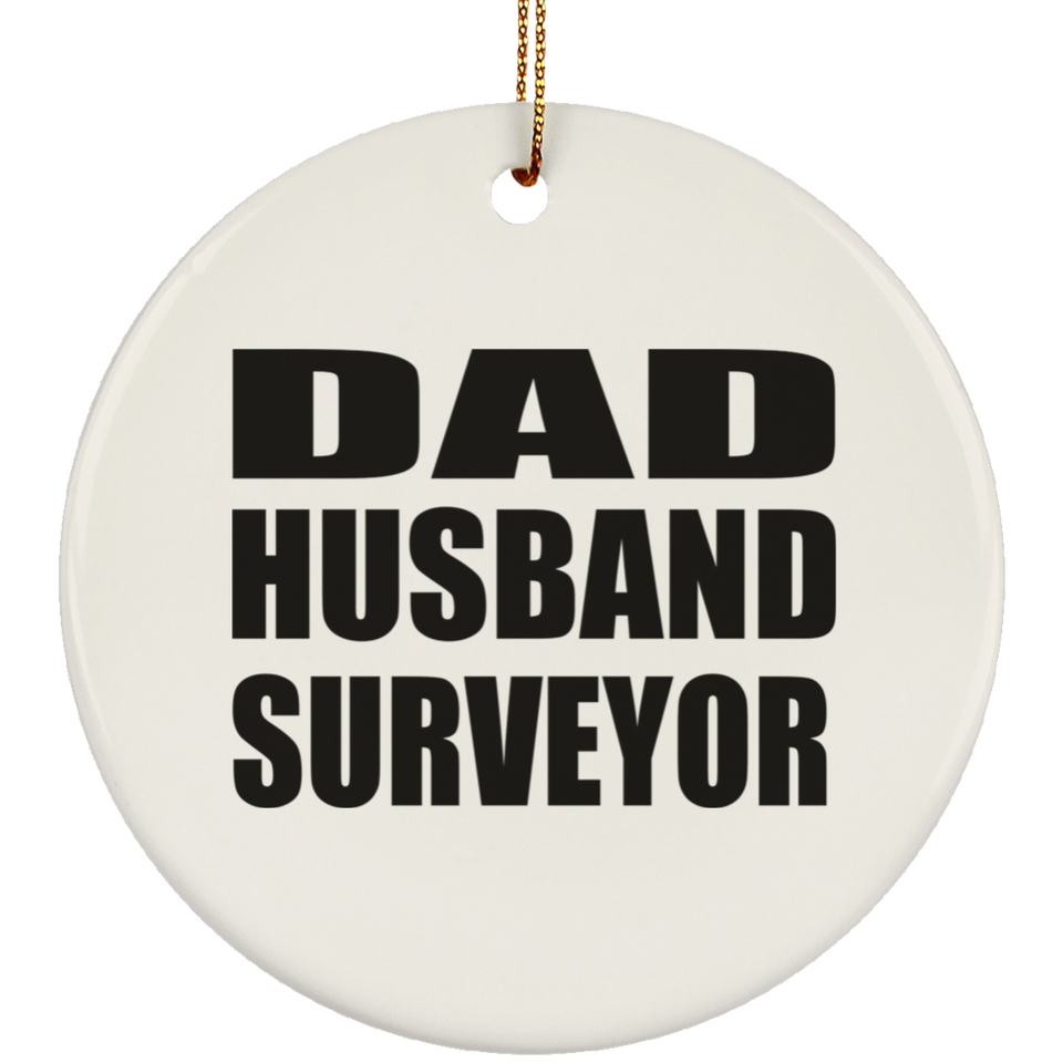 Dad Husband Surveyor - Circle Ornament