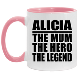 Alicia The Mum The Hero The Legend - 11oz Accent Mug Pink