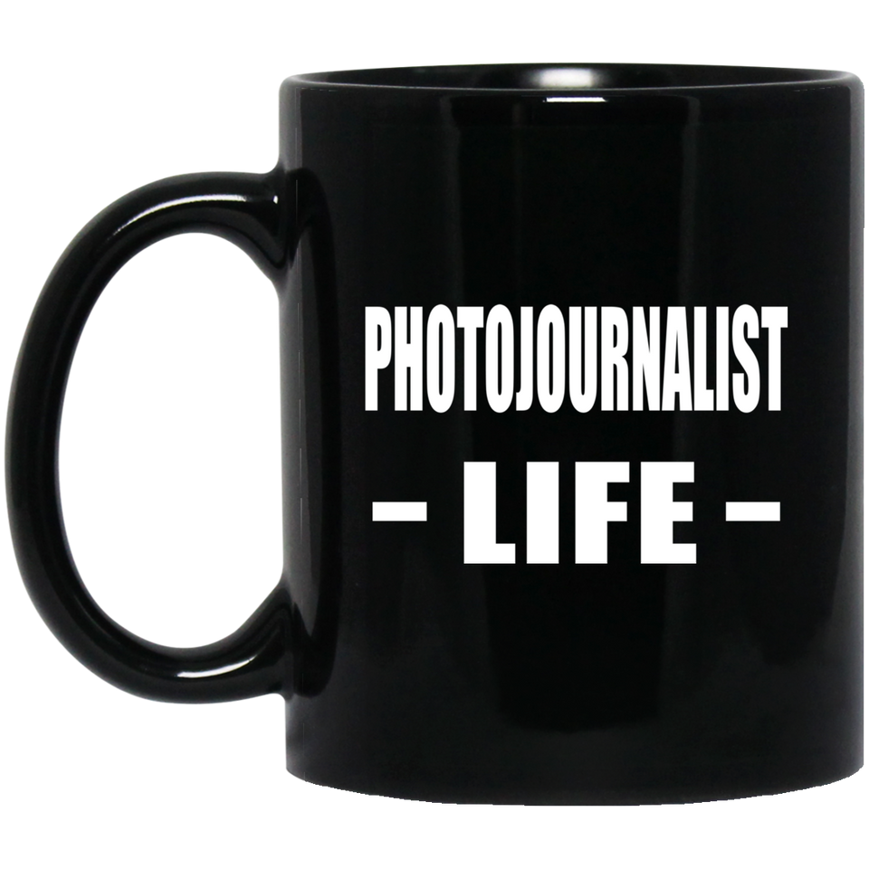 Photojournalist Life - 11oz Coffee Mug Black