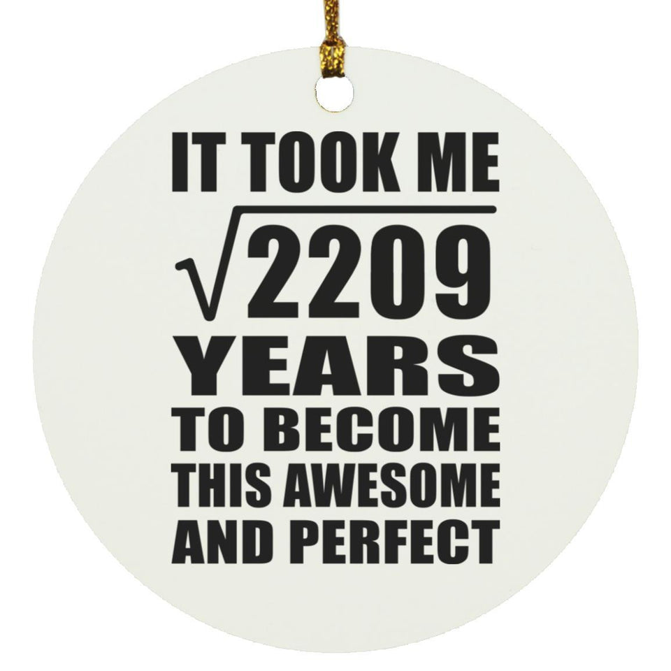 47th Birthday Took Square Root of 2209 Years To Awesome - Circle Ornament
