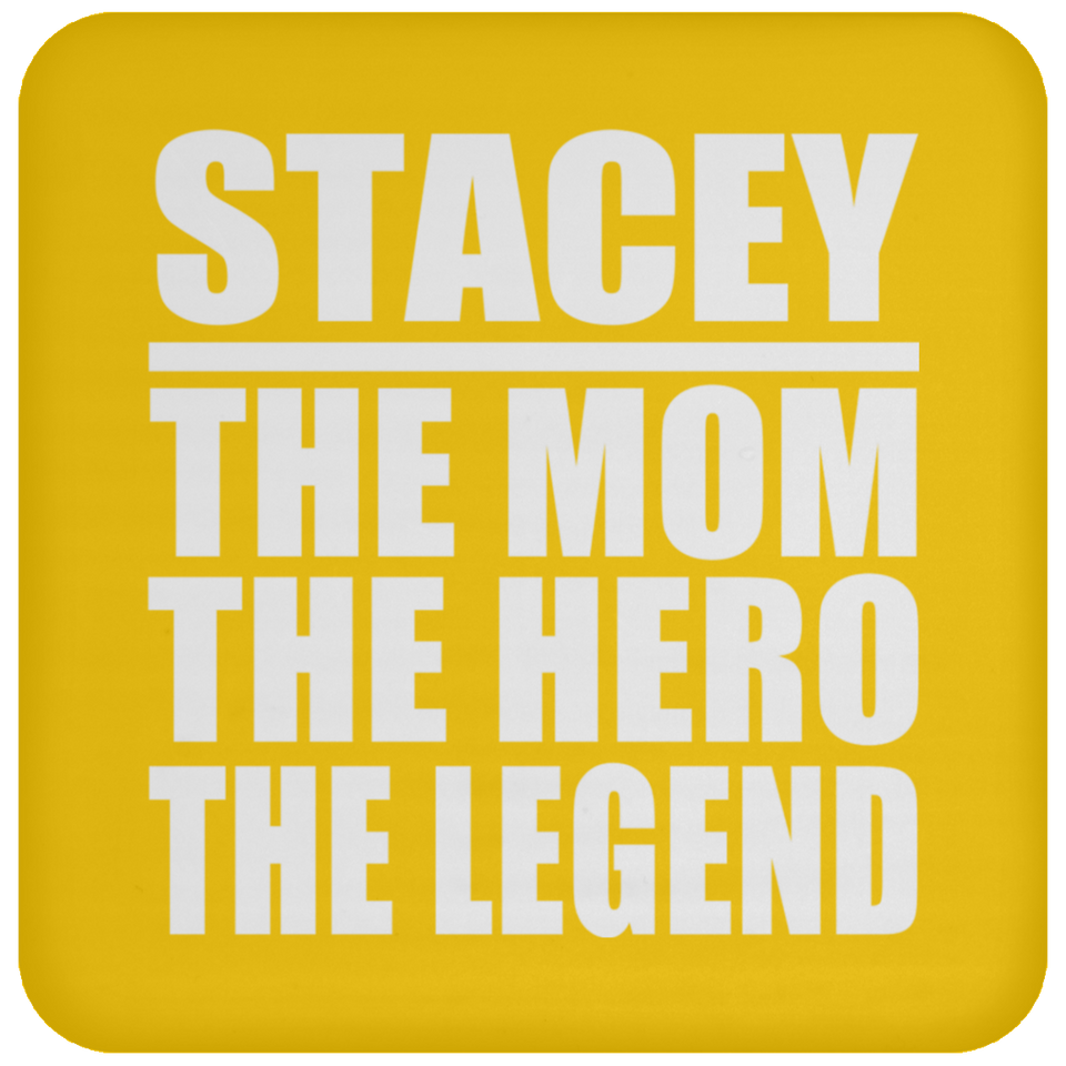 Stacey The Mom The Hero The Legend - Drink Coaster