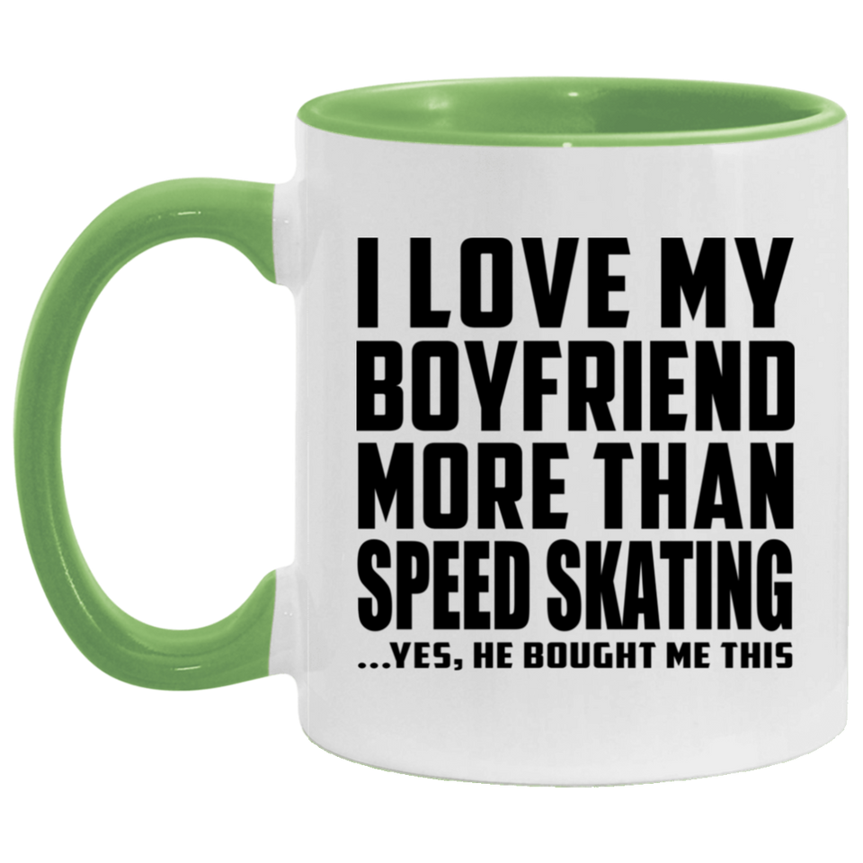 I Love My Boyfriend More Than Speed Skating - 11oz Accent Mug Green