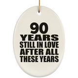 90th Anniversary 90 Years Still In Love After These Years - Oval Ornament