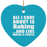 All I Care About Is Baking - Heart Ornament