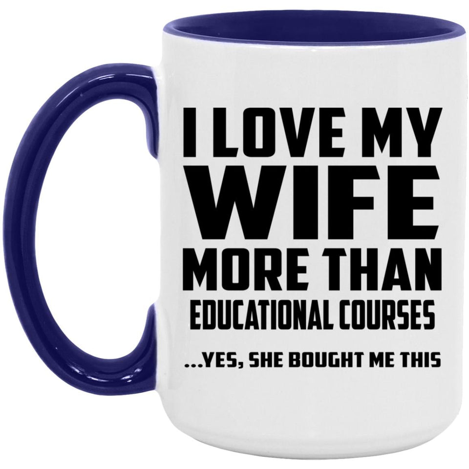 I Love My Wife More Than Educational Courses - 15oz Accent Mug Purple