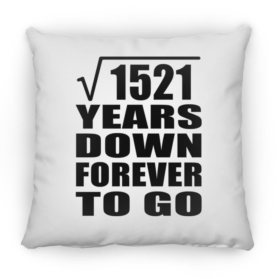 39th Anniversary Square Root of 1521 Years Down Forever To Go - Throw Pillow