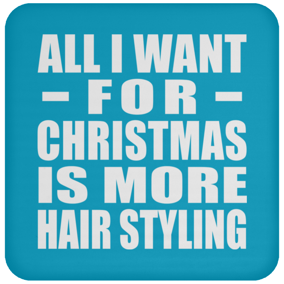 All I Want For Christmas Is More Hair Styling - Coaster