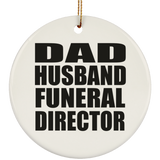 Dad Husband Funeral Director - Circle Ornament