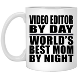 Video Editor By Day World's Best Mom By Night - 11 Oz Coffee Mug
