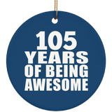 105th Birthday 105 Years Of Being Awesome - Circle Ornament