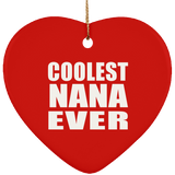 Coolest Nana Ever - Heart Ornament
