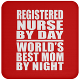 Registered Nurse By Day World's Best Mom By Night - Drink Coaster