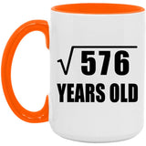 24th Birthday Square Root of 576 Years Old - 15oz Accent Mug Orange