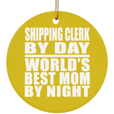 Shipping Clerk By Day World's Best Mom By Night - Circle Ornament