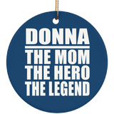 Donna The Mom The Hero The Legend - Circle Ornament
