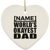 Personalized Gift, Name World's Okayest Dad - Ceramic Ornament