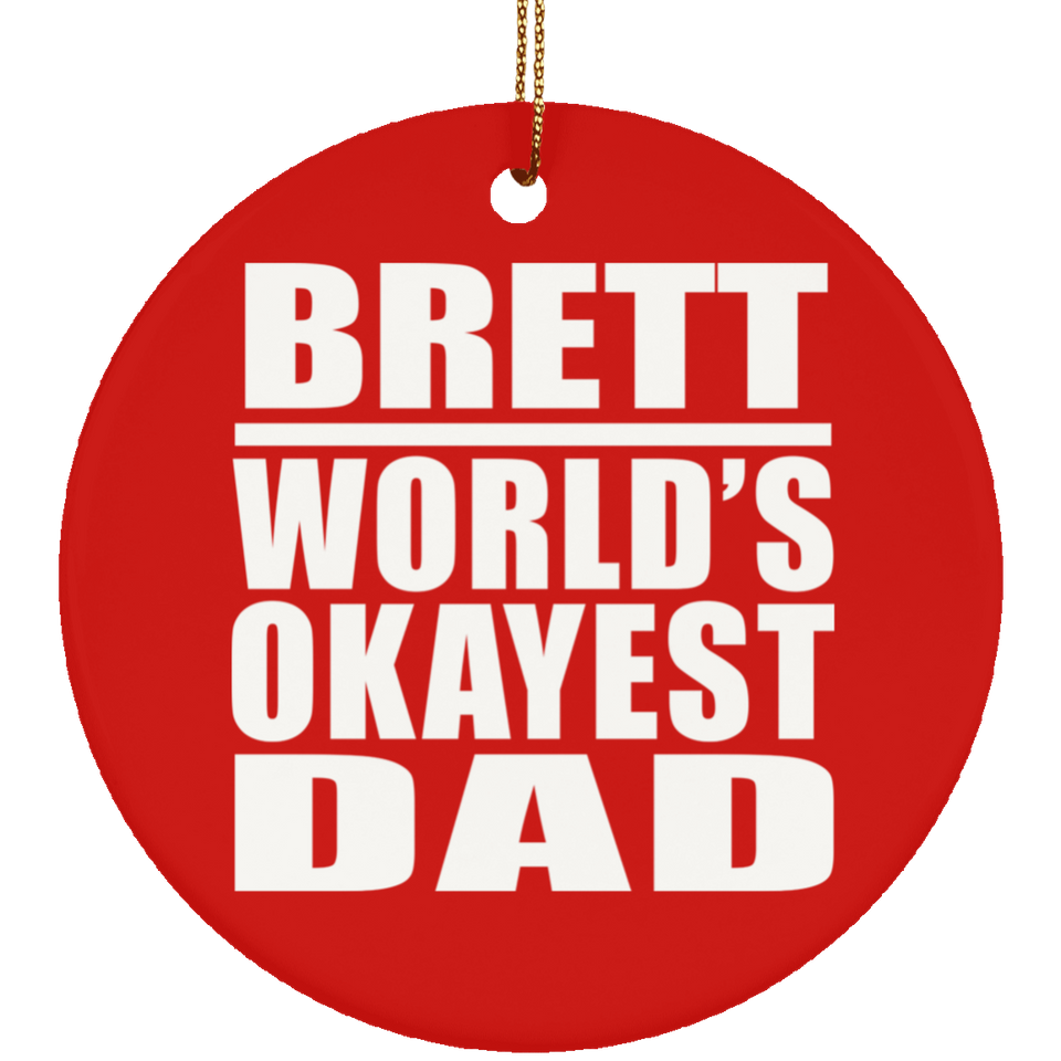Brett World's Okayest Dad - Circle Ornament