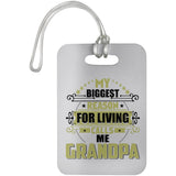 My Biggest Reason For Living Calls Me Grandpa - Luggage Bag Tag