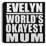Evelyn World's Okayest Mum - Canvas Square