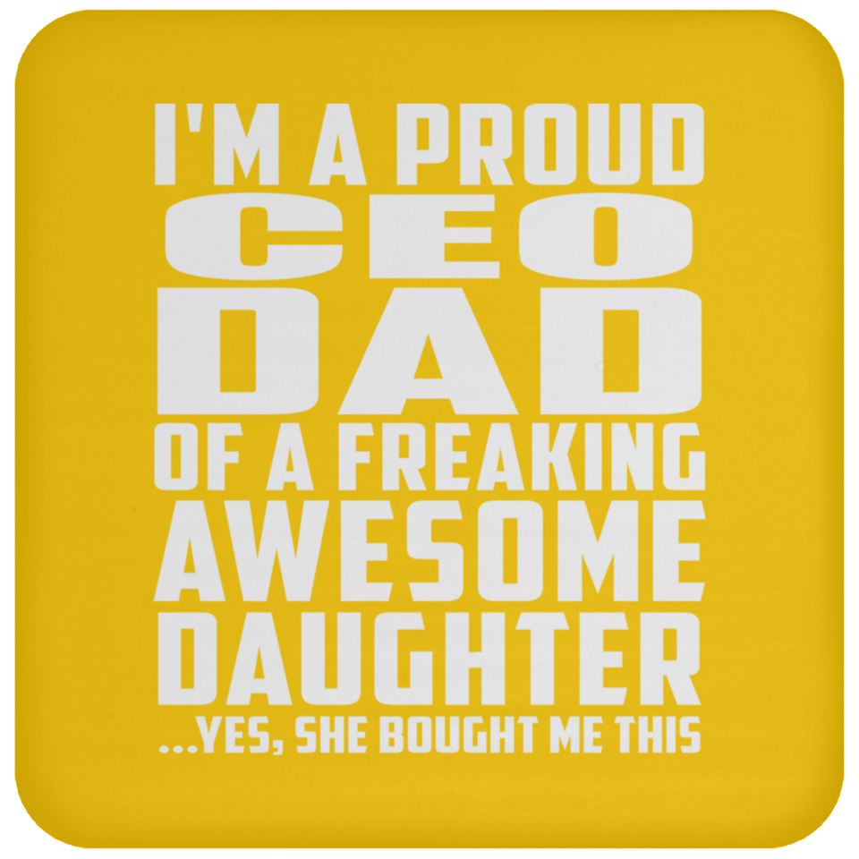 Proud CEO Dad Of Awesome Daughter - Drink Coaster