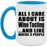 All I Care About Is Wine Tasting - 15oz Accent Mug Blue