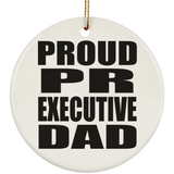 Proud PR Executive Dad - Circle Ornament