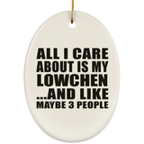 All I Care About Is My Lowchen - Oval Ornament