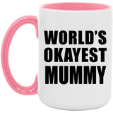 World's Okayest Mummy - 15oz Accent Mug Pink