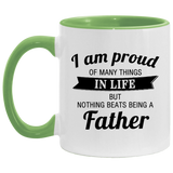 Proud of Many Things In Life, Nothing Beats Being a Father - 11oz Accent Mug Green