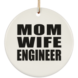 Mom Wife Engineer - Circle Ornament