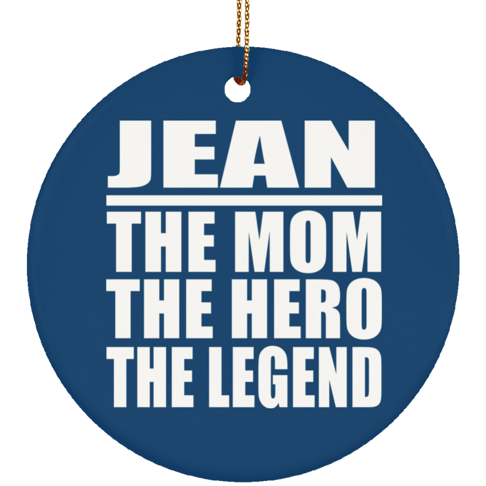 Jean The Mom The Hero The Legend - Circle Ornament