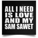 All I Need Is Love And My Sam Sawet - Poster Square