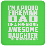 Proud Fireman Dad Of Awesome Daughter - Drink Coaster