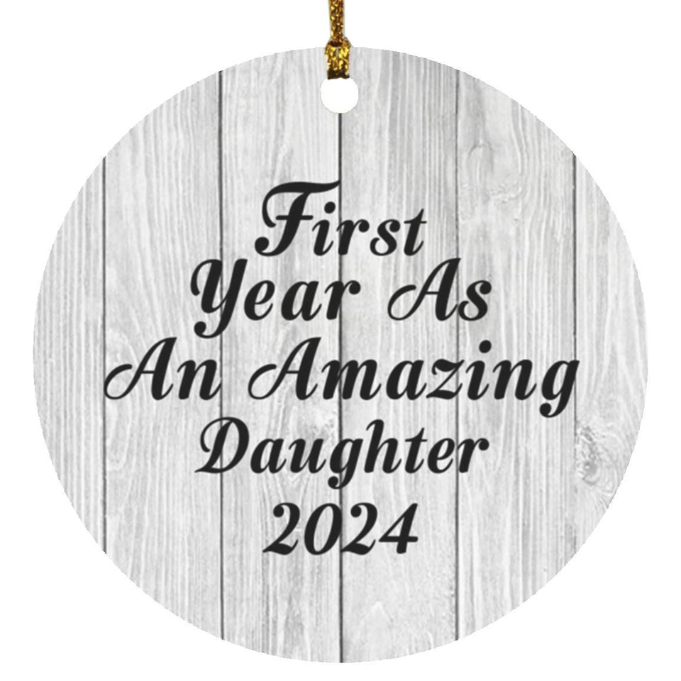 First Year As An Amazing Daughter 2024 - Circle Ornament F