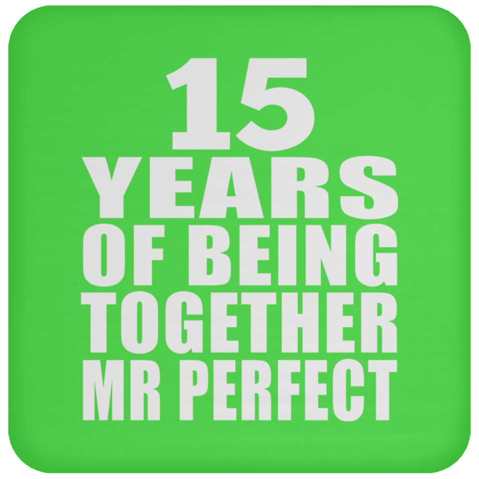 15th Anniversary 15 Years Of Being Mr Perfect - Drink Coaster