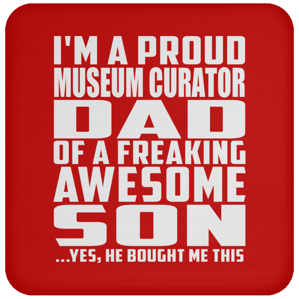 Proud Museum Curator Dad Of Awesome Son - Drink Coaster