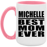 Michelle Best Mom Ever - 15oz Accent Mug Pink