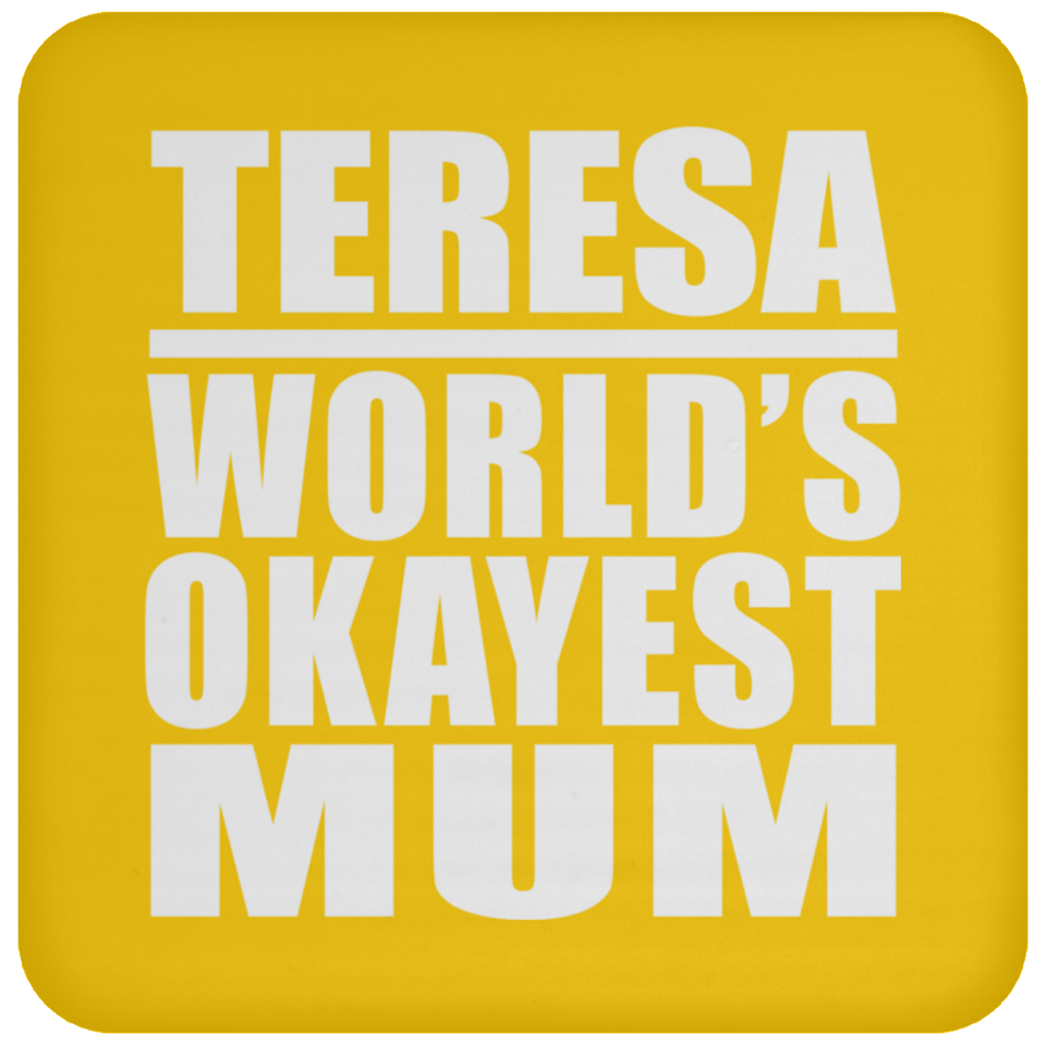 Teresa World's Okayest Mum - Drink Coaster